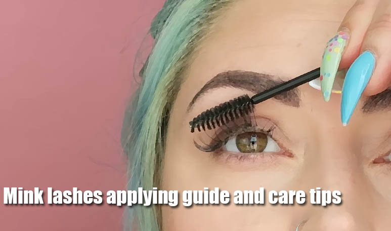 Mink lashes applying guide and care tips