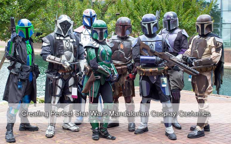 Creating Perfect Star Wars Mandalorian Cosplay Costumes