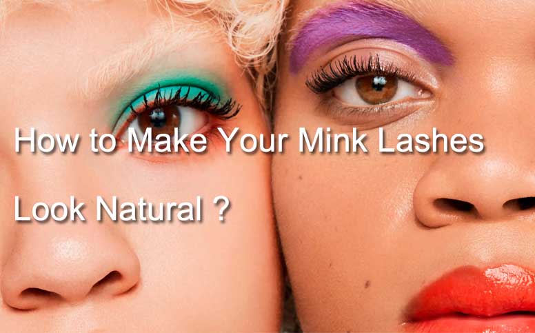 How to Make Your Mink Lashes Look Natural